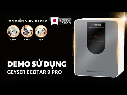 Demo cách sử dụng máy lọc nước ion kiềm Geyser Ecotar 9 Pro, test pH và tính chống oxi hóa