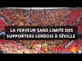 FC Séville - RC Lens : La ferveur sans limite des supporters lensois