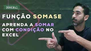 Funo SOMASE - Aprenda a SOMAR com CONDIO no Excel