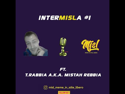 Intermisla#1 ft. T.Rabbia A.K.A. Mistah Rebbia