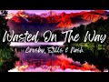 Crosby, Stills & Nash - Wasted On The Way (Lyrics)