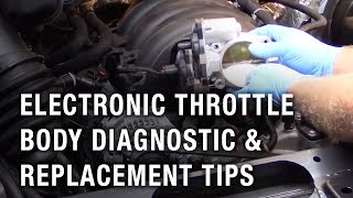 Electronic Throttle Body Diagnostic and Replacement Tips