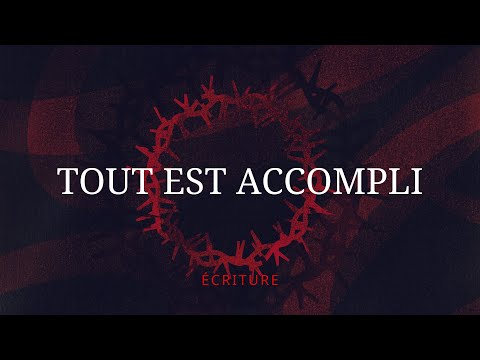 Écriture - Tout est accompli (Lyric vidéo officielle)