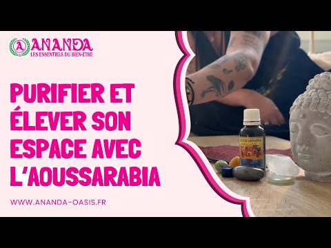 Aoussarabia, purifier son lieu de vie