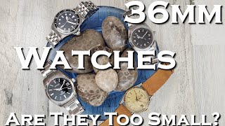 Are 36 mm Watches Too Small?