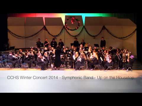 CCHS Winter Concert 2014 - Symphonic Band - Up on the Housetop