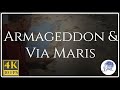 Israel In-Depth: Armageddon & Via Maris
