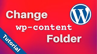 How to Change the wp-content Folder Name in WordPr