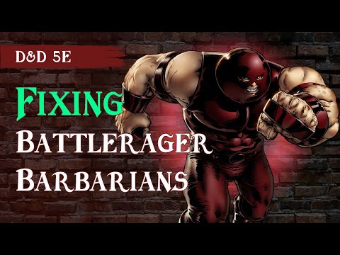 Fixing the Battlerager Barbarian in D&D 5e - Two Subclass Revision Options Featuring Shard