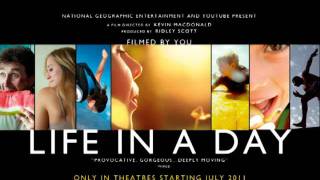 Life in a Day Soundtrack - A Day At a Time (feat. Ellie Goulding)