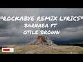 Barnaba ft Otile Brown Rockabye Remix Lyrics