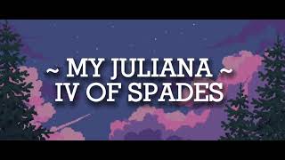 MY JULIANA ~ IV OF SPADES ~ LYRICS ESPAÑOL.