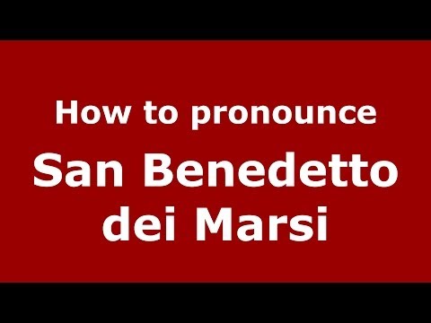 How to pronounce San Benedetto dei Marsi (Italian/Italy) - PronounceNames.com