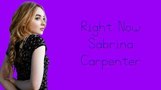 Right Now Lyrics ~ Sabrina Carpenter