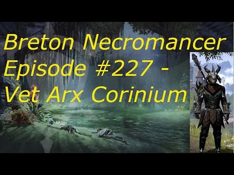 Breton Necromancer Game Play, Episode 227. Veteran Arx Corinium