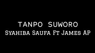 Download lagu TANPO SUWORO - SYAHIBA SAUFA FT JAMES AP ( LIRIK ) | plus a channel mp3
