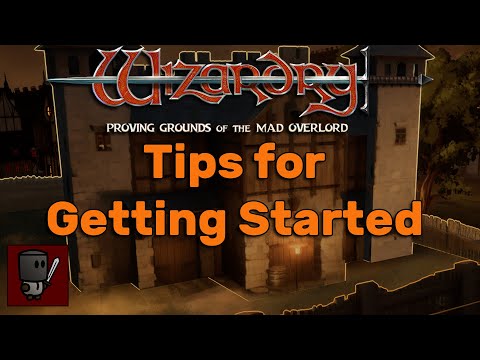 Tips for Getting Started - Wizardry Proving Grounds of the Mad Overlord (2024 Remaster)