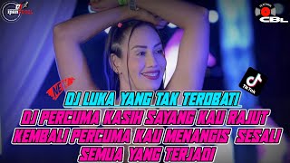 Download lagu DJ LUKA YANG TAK TEROBATI X DJ PERCUMA KASIH SAYANG KAU RAJUT KEMBALI SOUND TIKTOK VIRAL TERBARU!!! mp3 Download lagu DJ LUKA YANG TAK TEROBATI X DJ PERCUMA KASIH SAYANG KAU RAJUT KEMBALI SOUND TIKTOK VIRAL TERBARU!!! mp3