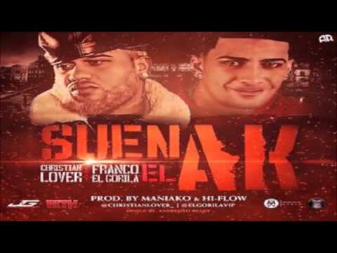 Suena El AK - Franco El Gorila Ft. Christian Lover (Official Audio) REGGAETON 2015