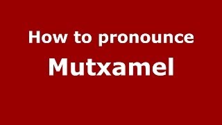 How to pronounce Mutxamel