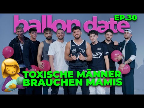 Ep.30 Ballon Date 🎈 Wir sind toxische Männer 😱 | Momo Chahine