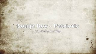Soulja Boy - Patriotic NEW!