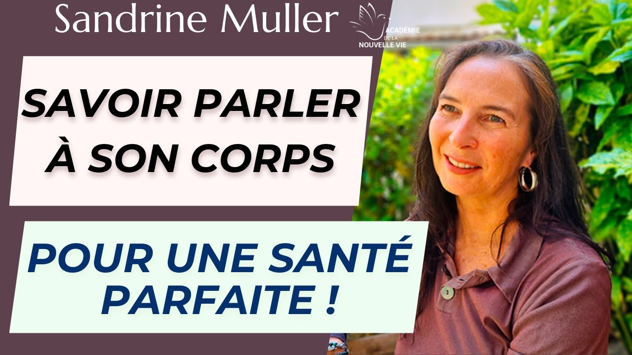 Sandrine Muller : Savoir parler à son corps pour une santé parfaite