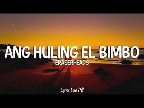 Ang Huling El Bimbo - Eraserheads (Lyrics)