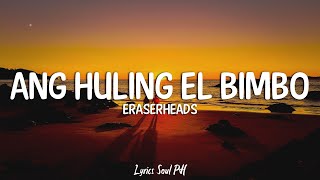 Ang Huling El Bimbo - Eraserheads (Lyrics)