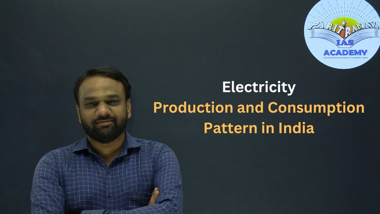 Electricity-Production and Consumption Pattern in India