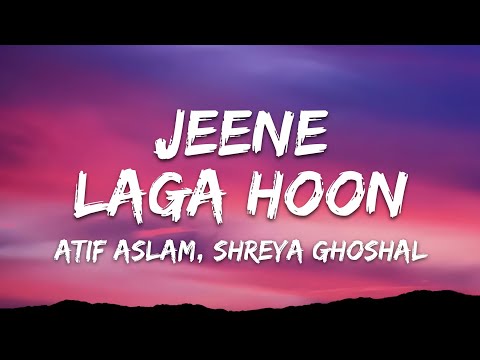 Jeene Laga Hoon Lyrics - Ramaiya Vastavaiya | Atif Aslam, Shreya Ghoshal