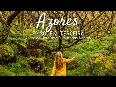 Azores: Terceira | Angra do Heroismo & Misterios Negros | Episode 02