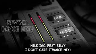 Milk Inc. feat. Silvy - I Don't Care (Trance Mix) [HQ]