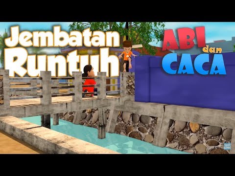 Abi dan Caca - Jembatan Runtuh