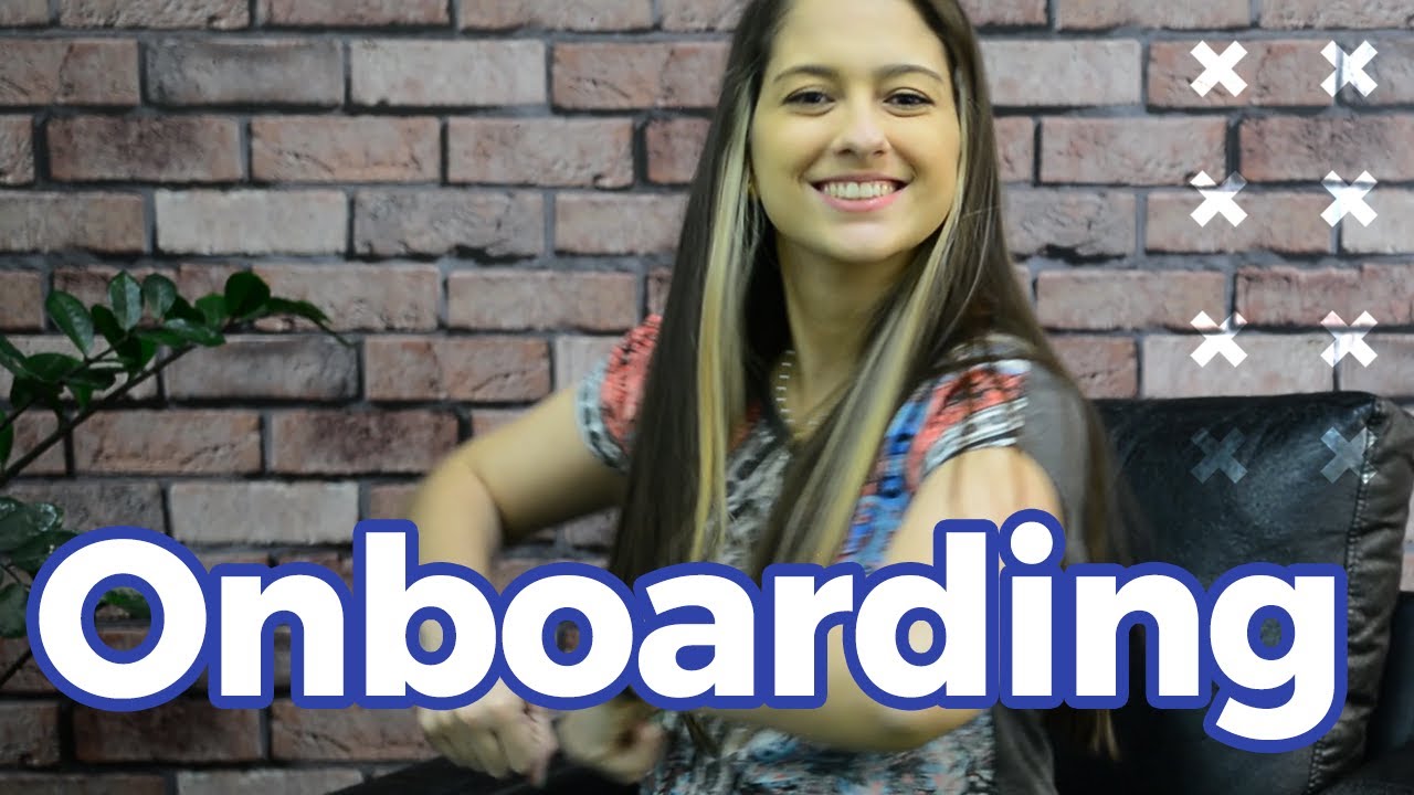 Onboarding: A importância de realizar um bom processo de integração