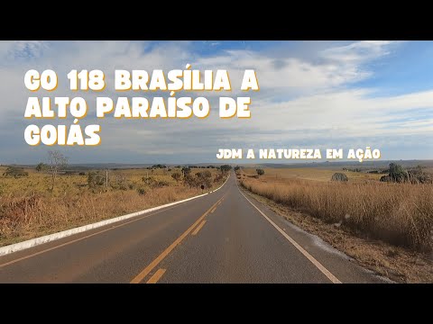 GO 118, UMA VIAGEM DE BRASÍLIA A AUTO PARAÍSO DE GOIÁS.