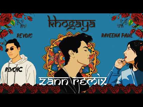 Revoic and Raveena Paul - Khogaya | Zann Remix | Official Video