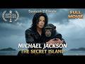 Season 2 Full Movie MICHAEL JACKSON The Secret Island AI Cinematic Film