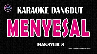 Download lagu MENYESAL - Karaoke Nada Wanita  - MANSYUR S mp3