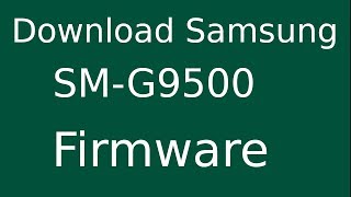 How To Download Samsung Galaxy S8 SM-G9500 Stock F