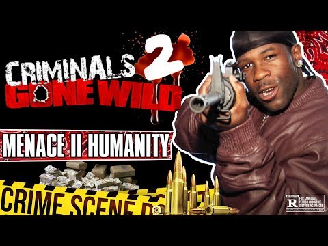 Criminals Gone Wild 2: Menace II Humanity (Full Documentary)