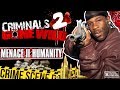 Criminals Gone Wild 2: Menace II Humanity (Full Documentary)
