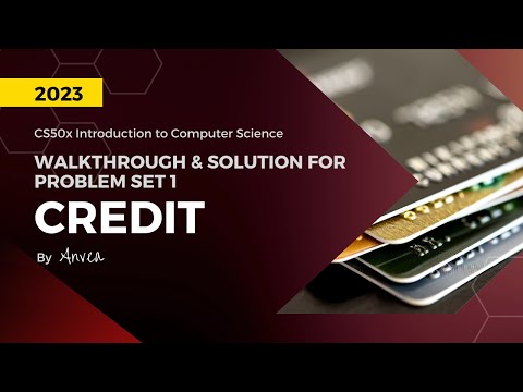 [2023] CS50 - (Week 1) Credit Solution | Walkthrough & Guide for Beginners | By Anvea