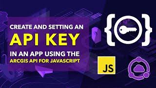 Using API Keys with the ArcGIS Maps SDK for JavaScript