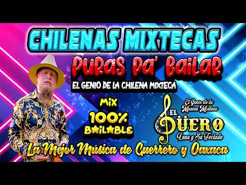CHILENAS MIXTECAS Pa Bailar con el GUERO LUNA Y SUS TECLADOS MIX#2  Música de Guerrero y Oaxaca