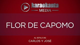 Karaokanta - Carlos y José - Flor de capomo