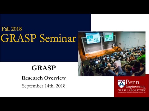 Fall 2018 GRASP Seminar: GRASP Research Overview - September 14th