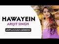 Hawayein | Arijit Singh (Dream Version) Free Unplugged Karaoke Lyrics | Romantic Song