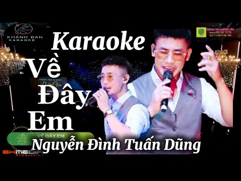 Karaoke | VỀ ĐÂY EM - Nguyễn Đình Tuấn Dũng