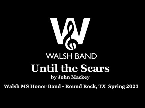 Until the Scars - Walsh Middle School Band